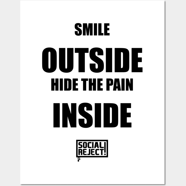 Smile Outside Hide The Pain Inside (Black) Wall Art by Social Reject!